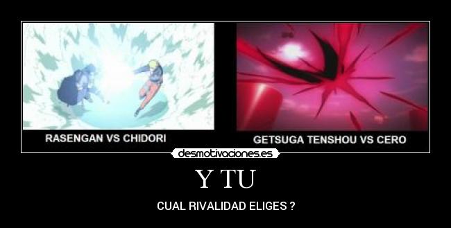 Y TU - CUAL RIVALIDAD ELIGES ?