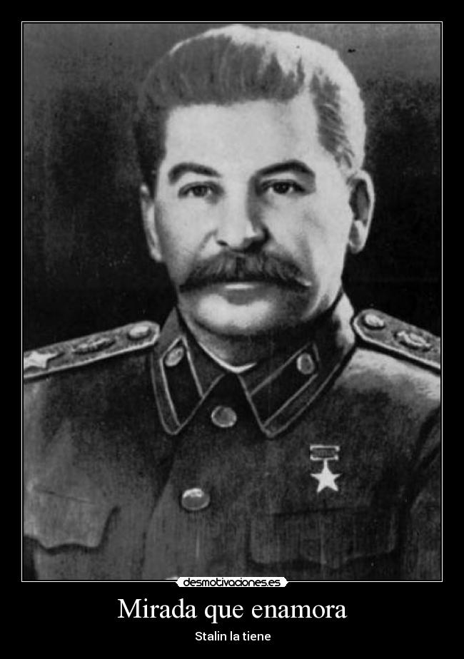 Mirada que enamora - Stalin la tiene