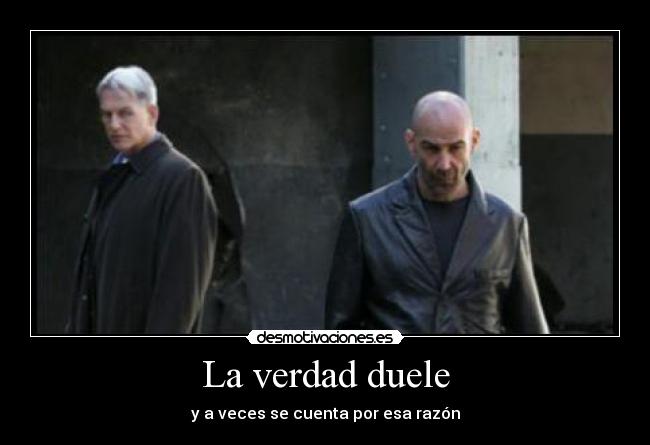 La verdad duele -