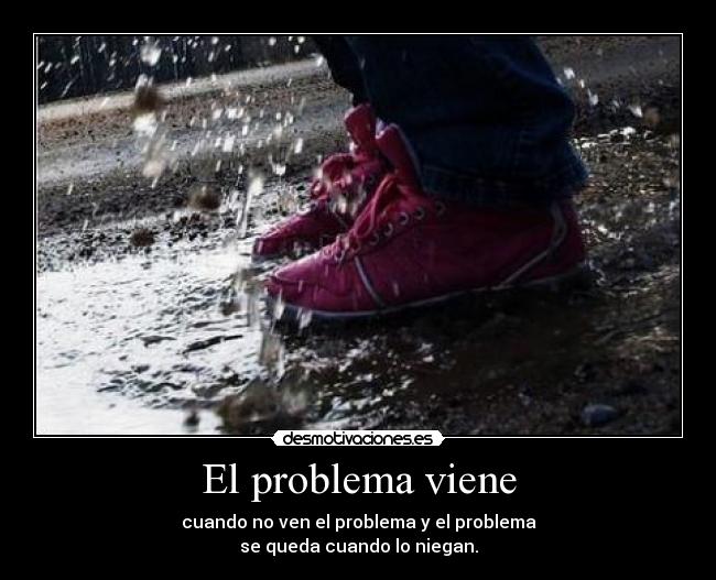 carteles problema viene cuando ven queda cuando niegan elybauer lluvia desmotivaciones