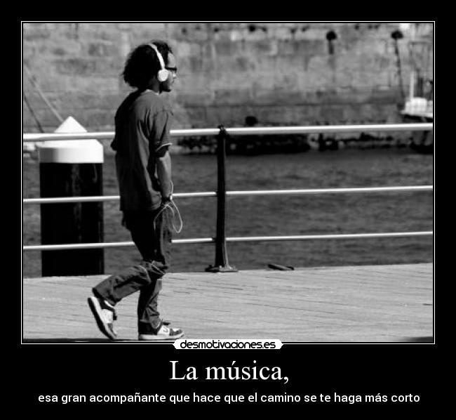 La música, -