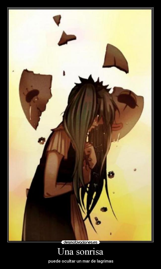 Una sonrisa - puede ocultar un mar de lagrimas