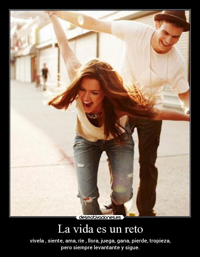 La vida es un reto -