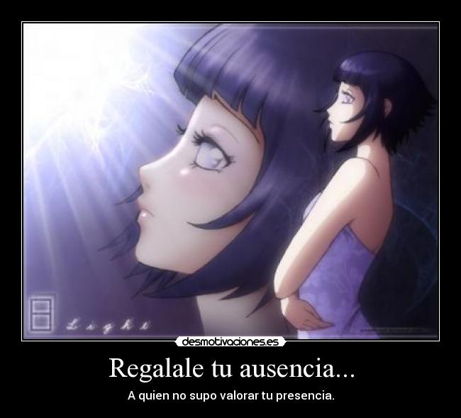 Regalale tu ausencia... - A quien no supo valorar tu presencia.
