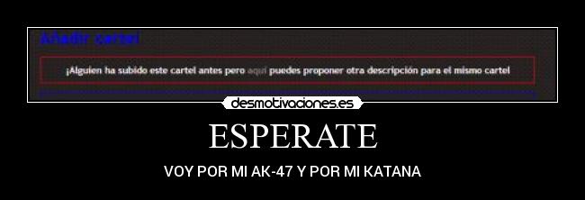 ESPERATE - VOY POR MI AK-47 Y POR MI KATANA