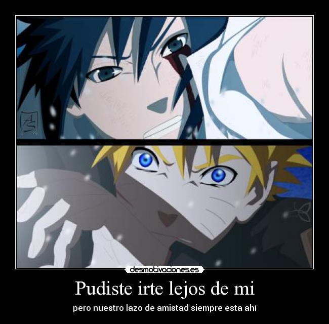 Pudiste irte lejos de mi - pero nuestro lazo de amistad siempre esta ahí