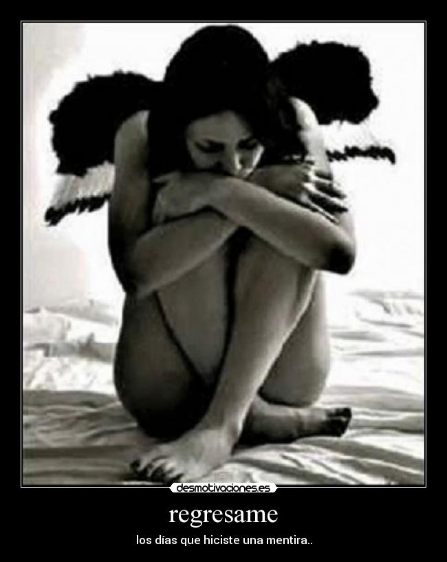 regresame - los días que hiciste una mentira..