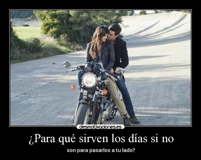 ¿Para qué sirven los días si no - 