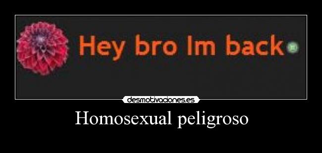 Homosexual peligroso - 