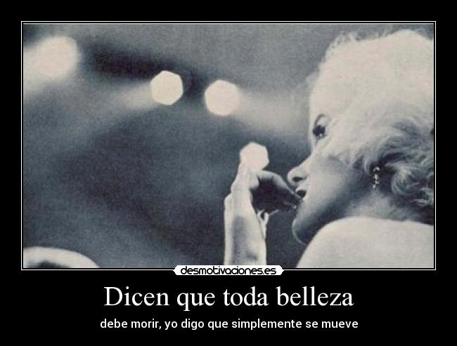 Dicen que toda belleza - 
