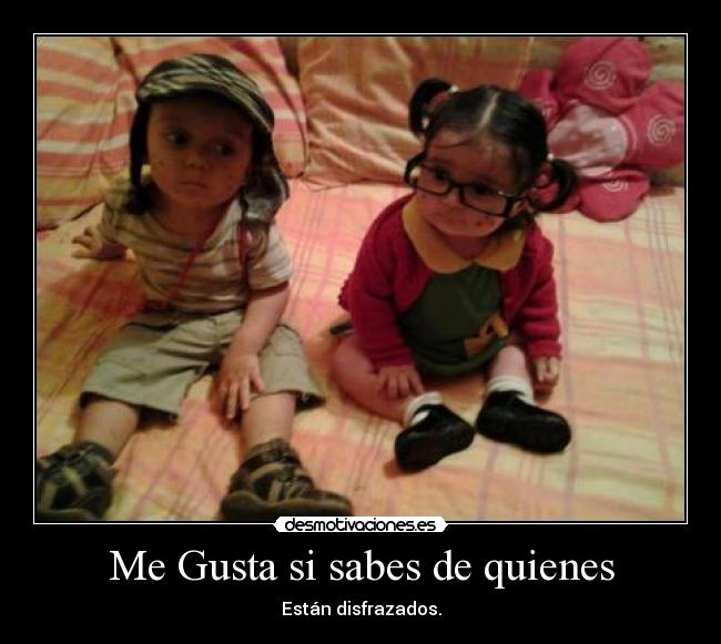 Me Gusta si sabes de quienes -
