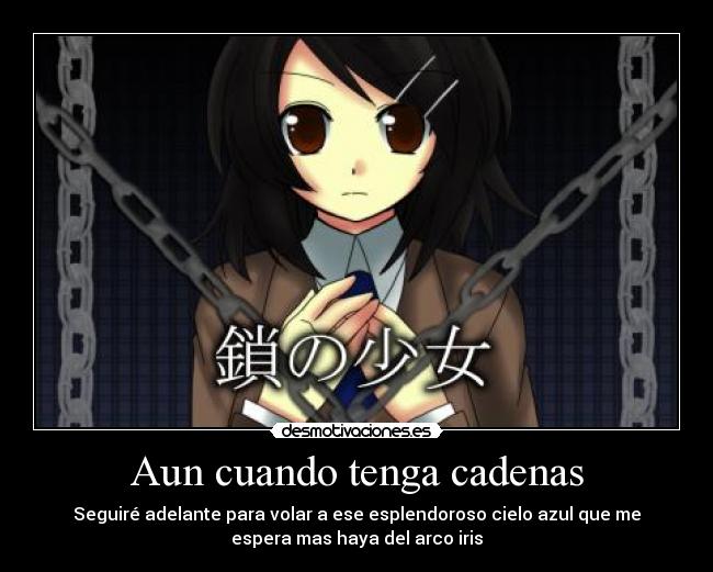 Aun cuando tenga cadenas - 