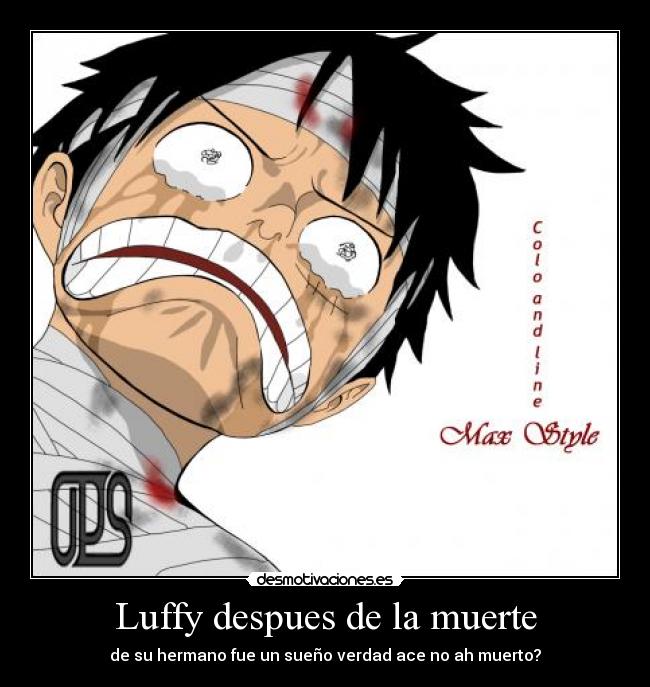 Luffy despues de la muerte - de su hermano fue un sueño verdad ace no ah muerto?