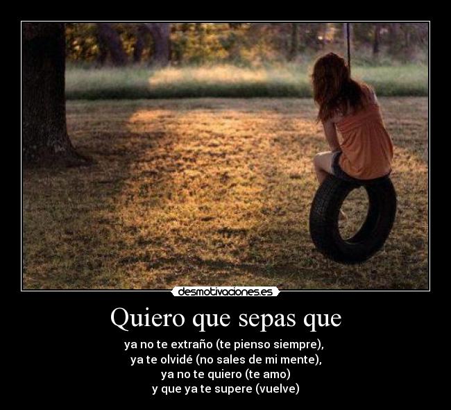 Quiero que sepas que -