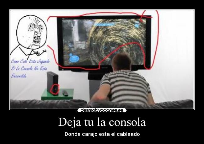 Deja tu la consola - Donde carajo esta el cableado