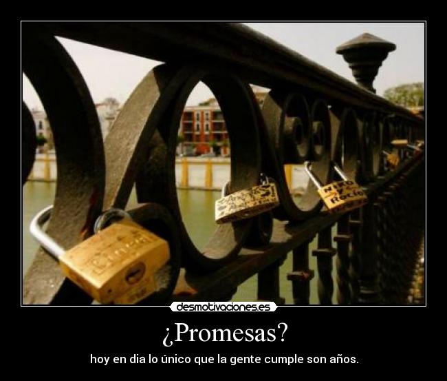 carteles promesas and this promises broken deep below each word gets lost the echo desmotivaciones