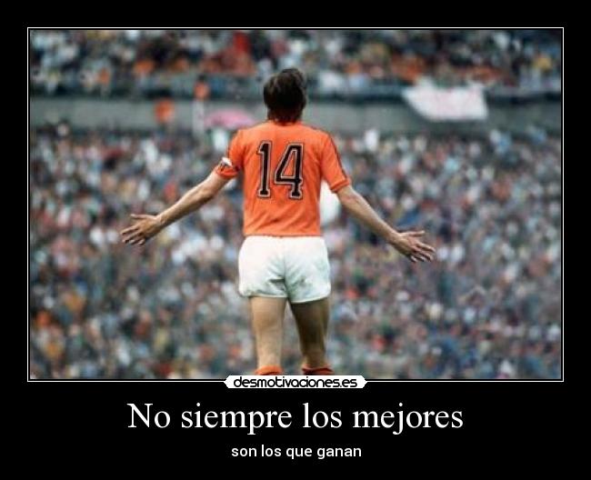 No siempre los mejores -