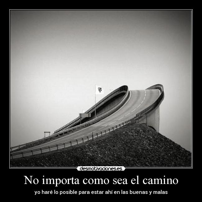 carteles camino dificil importa gran amigo esta siempre desmotivaciones