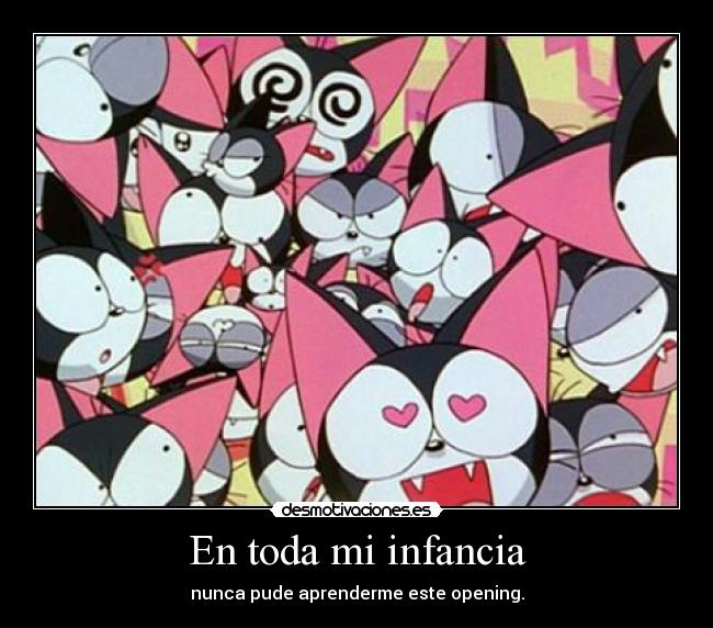 En toda mi infancia - nunca pude aprenderme este opening.