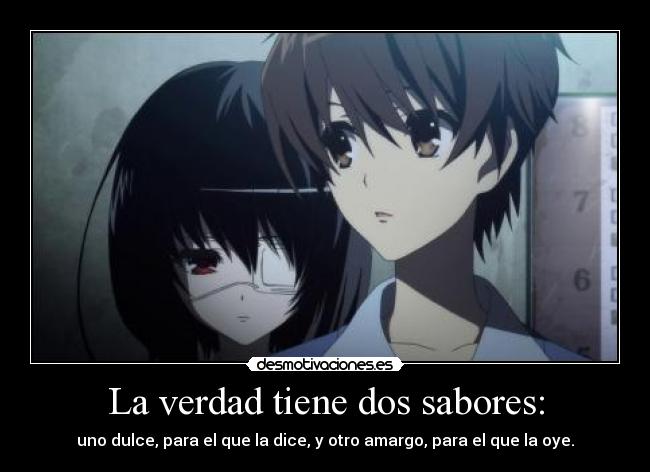 La verdad tiene dos sabores: - uno dulce, para el que la dice, y otro amargo, para el que la oye.