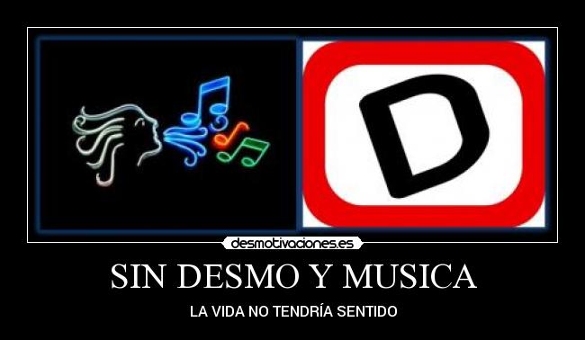 SIN DESMO Y MUSICA -