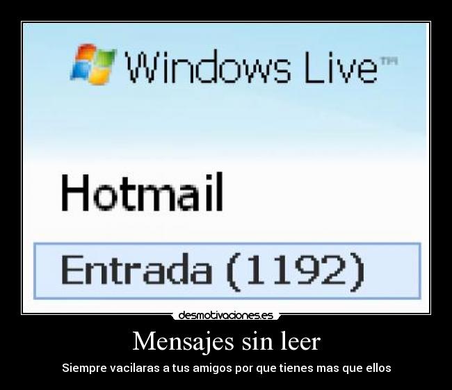 Mensajes sin leer - Siempre vacilaras a tus amigos por que tienes mas que ellos