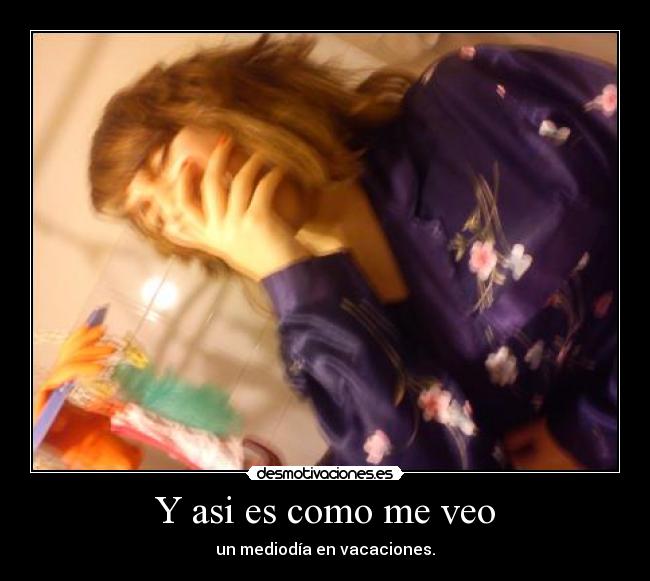 Y asi es como me veo - 