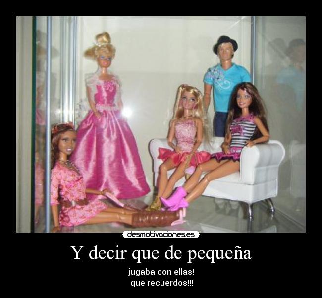 Y decir que de pequeña - jugaba con ellas!
que recuerdos!!!