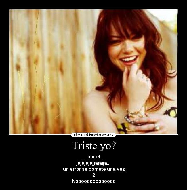 Triste yo? - 