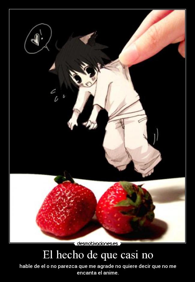 El hecho de que casi no - hable de el o no parezca que me agrade no quiere decir que no me encanta el anime.♥