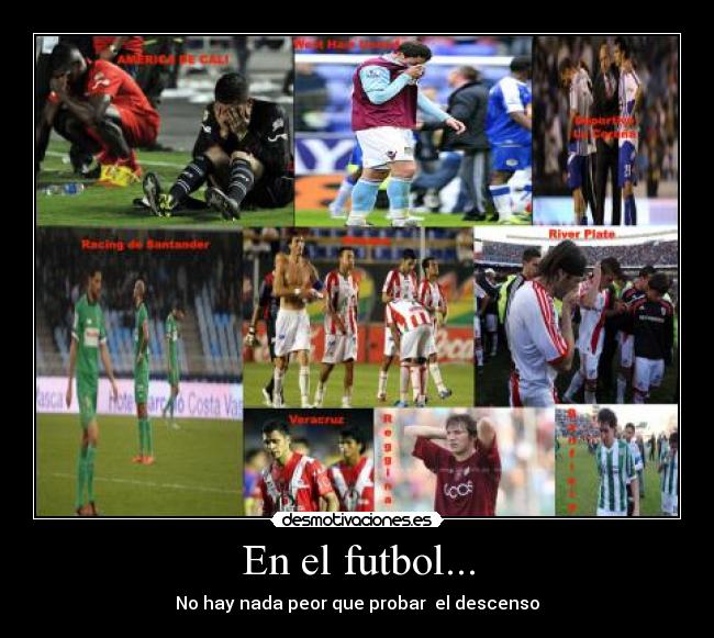 En el futbol... - No hay nada peor que probar el descenso