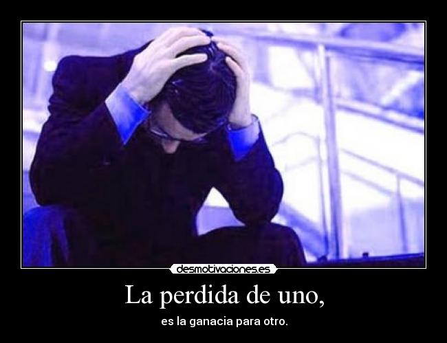 La perdida de uno, -