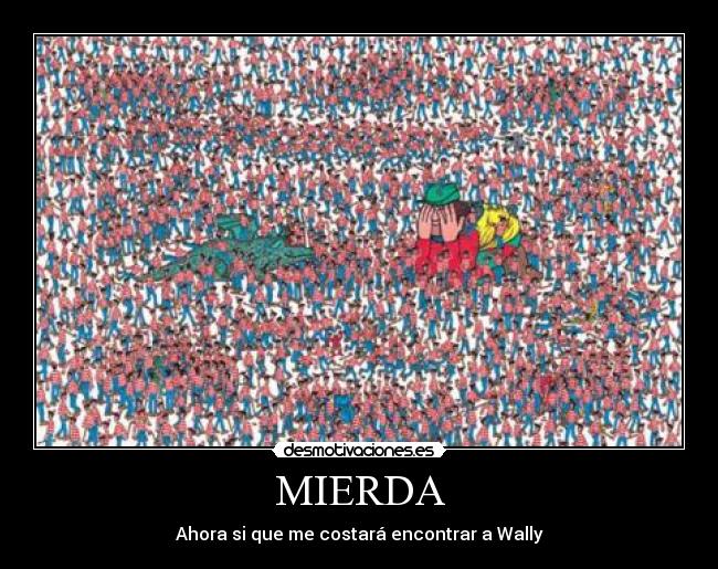 MIERDA - Ahora si que me costará encontrar a Wally