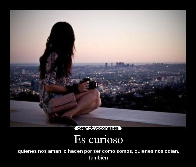 Es curioso -