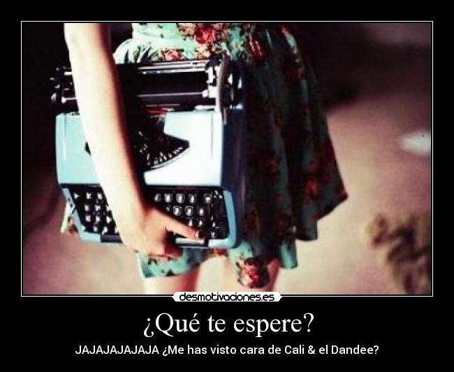 ¿Qué te espere? - 