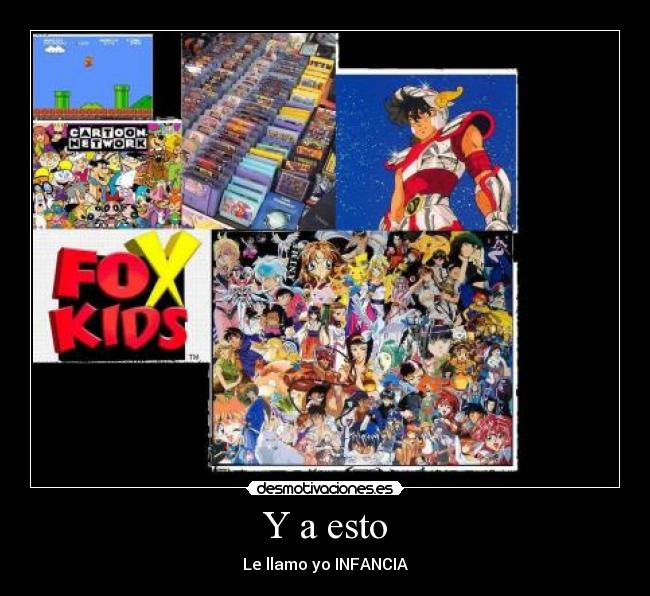 Y a esto - Le llamo yo INFANCIA