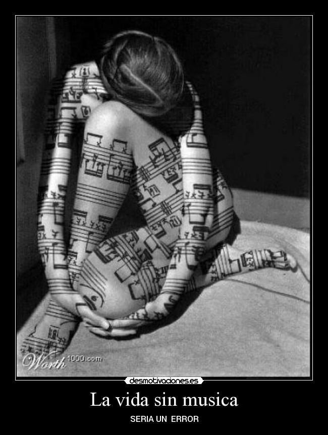 La vida sin musica - SERIA UN ERROR