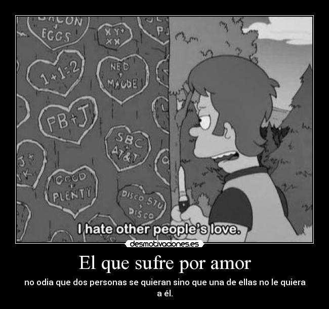 El que sufre por amor -