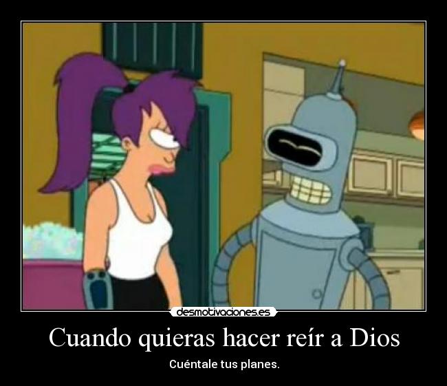carteles dios bender riendose desmotivaciones
