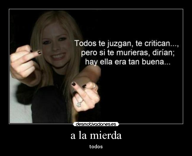 a la mierda - todos