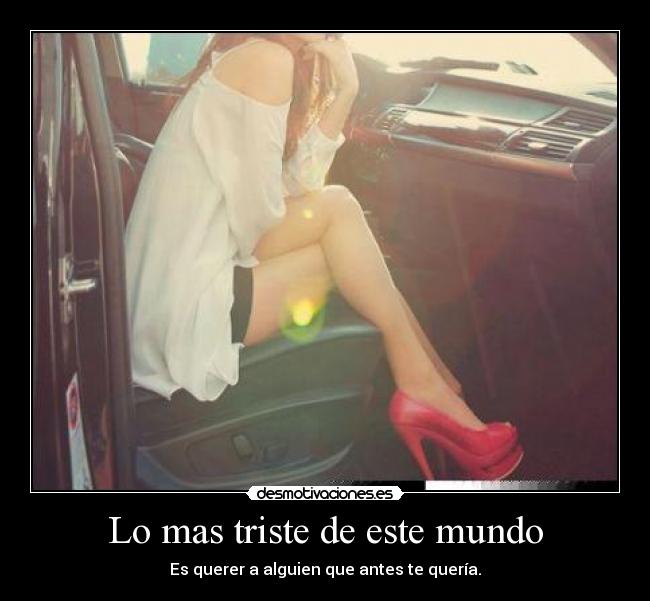 Lo mas triste de este mundo -