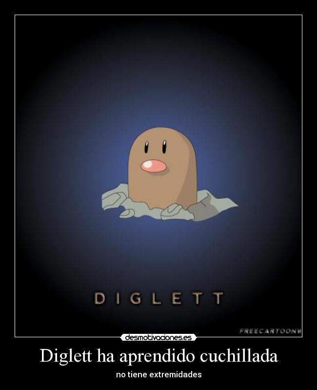 Diglett ha aprendido cuchillada - no tiene extremidades