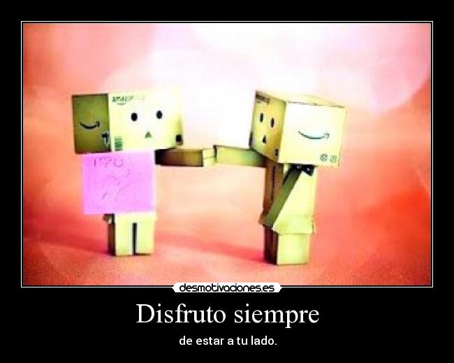 Disfruto siempre -