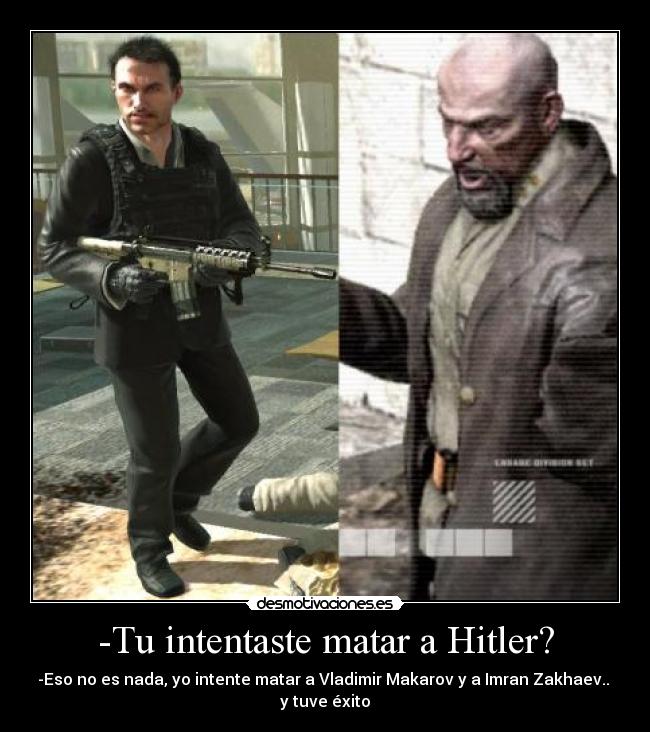 -Tu intentaste matar a Hitler? -