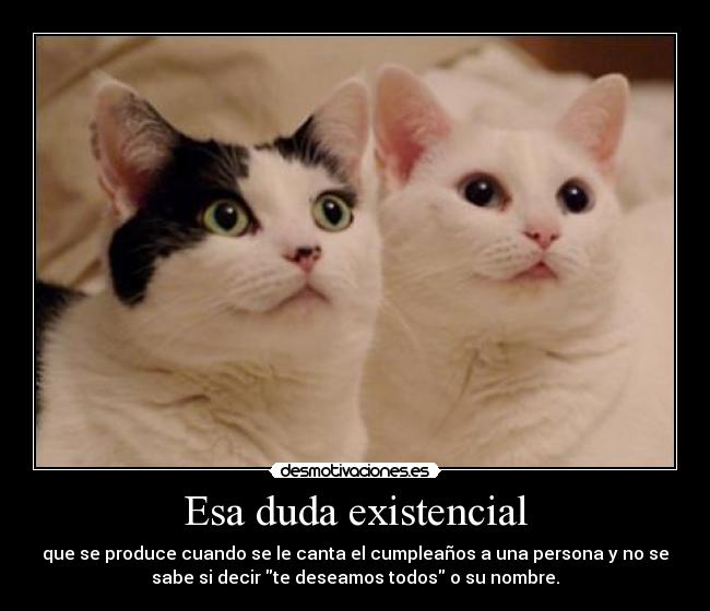 Esa duda existencial - 