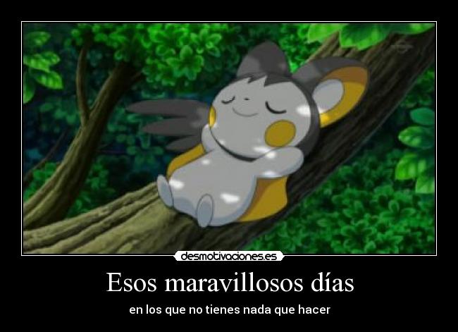 Esos maravillosos días - en los que no tienes nada que hacer