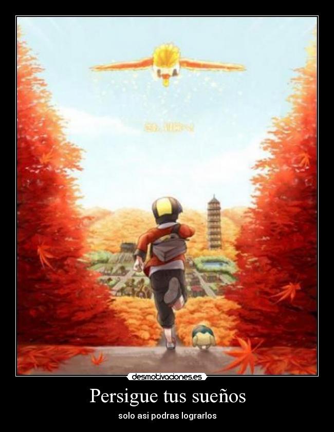 Persigue tus sueños - solo asi podras lograrlos