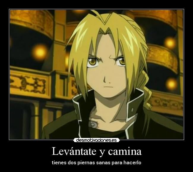 Levántate y camina - tienes dos piernas sanas para hacerlo