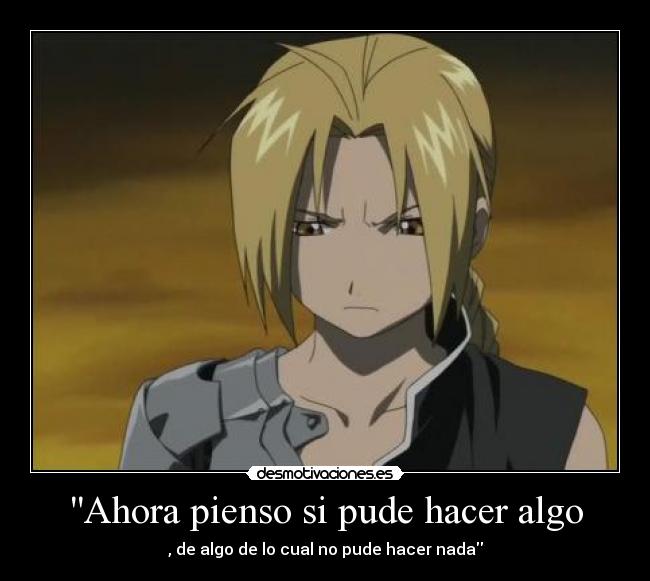 Ahora pienso si pude hacer algo - 