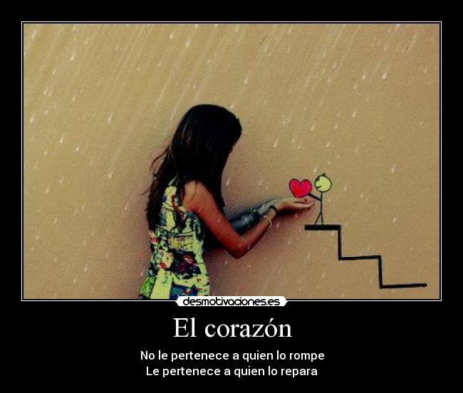 carteles corazon corazon pertenece quien rompe pertenece quien repara desmotivaciones